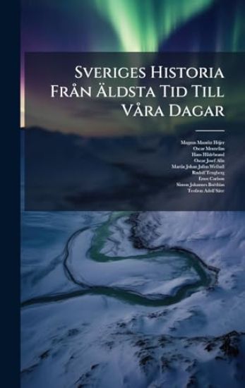 Sveriges Historia FrÃ n Ã?ldsta Tid Till VÃ ra Dagar
