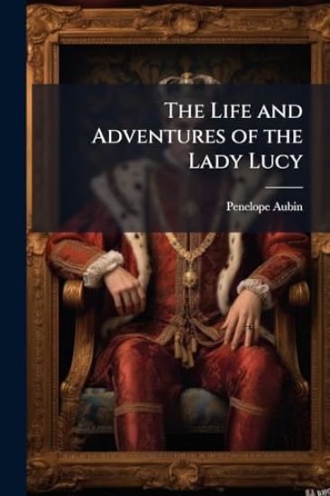 The Life and Adventures of the Lady Lucy
