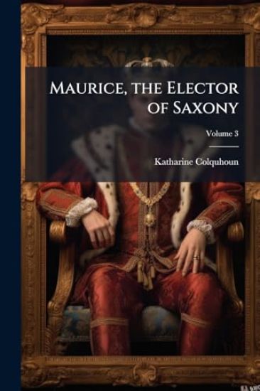 Maurice, the Elector of Saxony