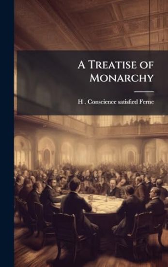 A Treatise of Monarchy