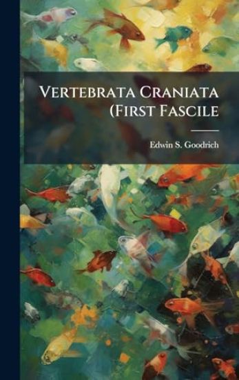 Vertebrata Craniata (First Fascile