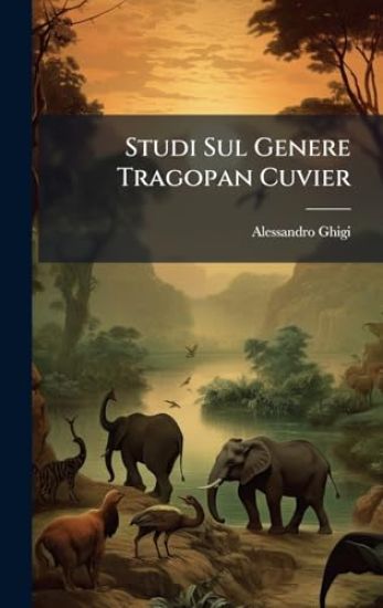 Studi Sul Genere Tragopan Cuvier