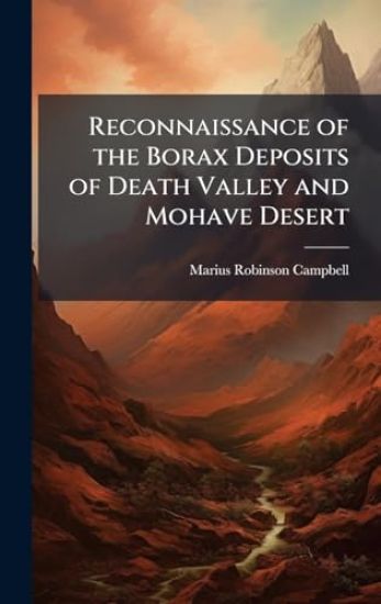 Reconnaissance of the Borax Deposits of Death Valley and Mohave Desert