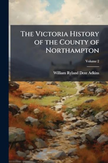 The Victoria History of the County of Northampton