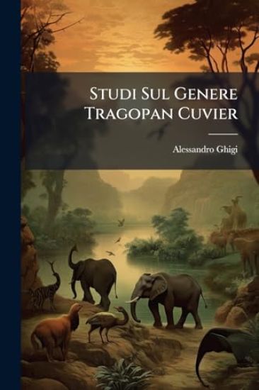 Studi Sul Genere Tragopan Cuvier