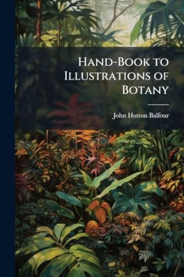 Hand-Book to Illustrations of Botany