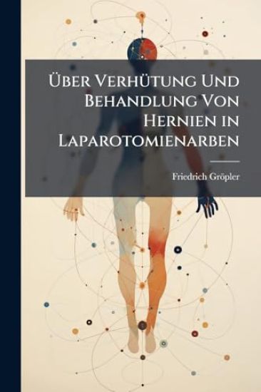Ã?ber VerhÃ1/4tung Und Behandlung Von Hernien in Laparotomienarben