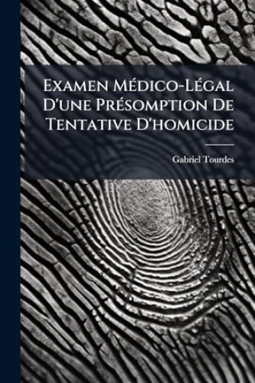 Examen MÃ(c)dico-LÃ(c)gal D'une PrÃ(c)somption De Tentative D'homicide