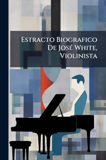 Estracto Biografico De JosÃ(c) White, Violinista