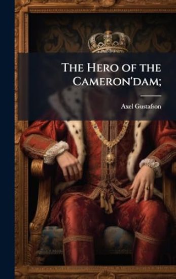 The Hero of the Cameron'dam;