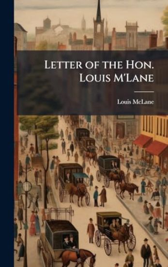 Letter of the Hon. Louis M'Lane