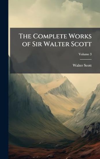 The Complete Works of Sir Walter Scott