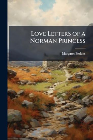 Love Letters of a Norman Princess