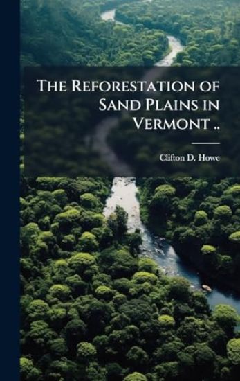 The Reforestation of Sand Plains in Vermont ..