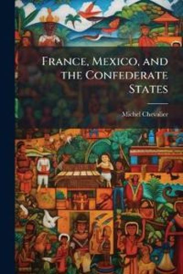 France, Mexico, and the Confederate States