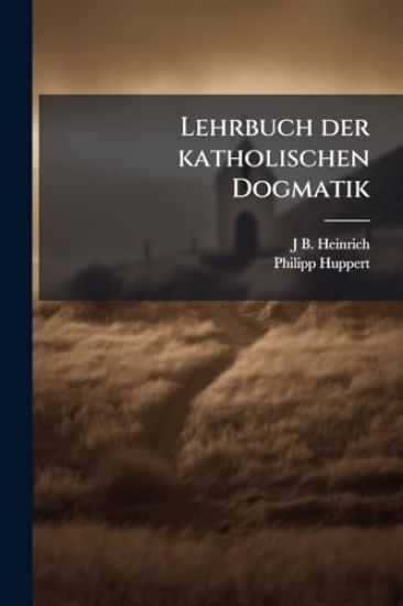 Lehrbuch der katholischen Dogmatik