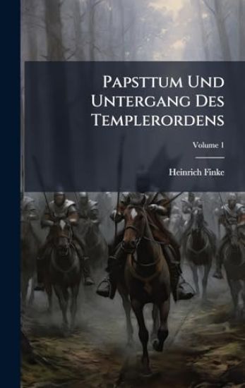 Papsttum Und Untergang Des Templerordens