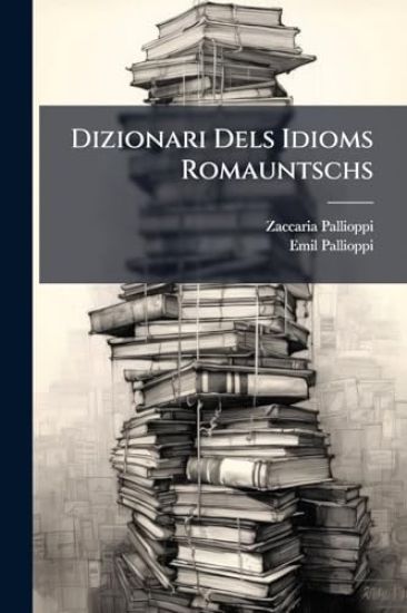 Dizionari Dels Idioms Romauntschs