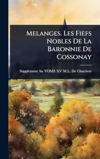 Melanges. Les Fiefs Nobles De La Baronnie De Cossonay