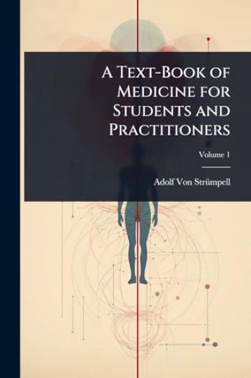 A Text-Book of Medicine for Students and Practitioners