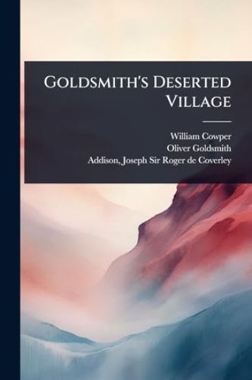 Goldsmith's Deserted Village
