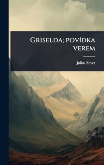 Griselda; povÃ-dka verem