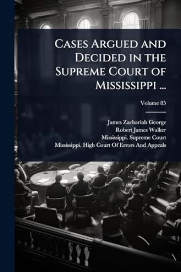 Cases Argued and Decided in the Supreme Court of Mississippi ...