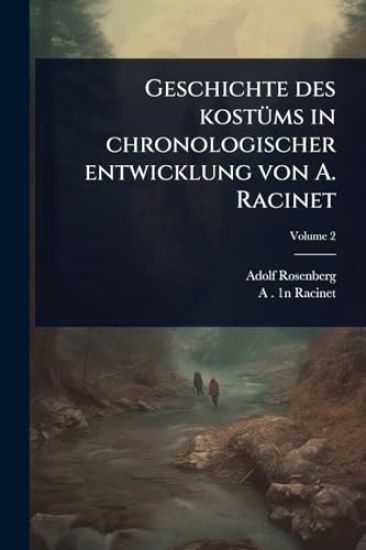 Geschichte des kostÃ1/4ms in chronologischer entwicklung von A. Racinet