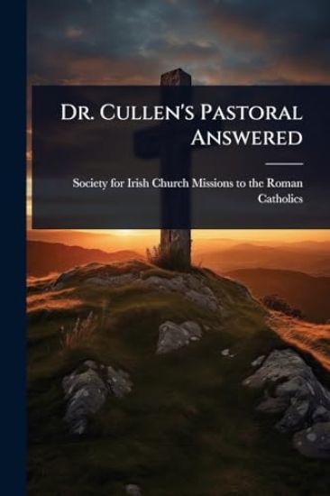Dr. Cullen's Pastoral Answered