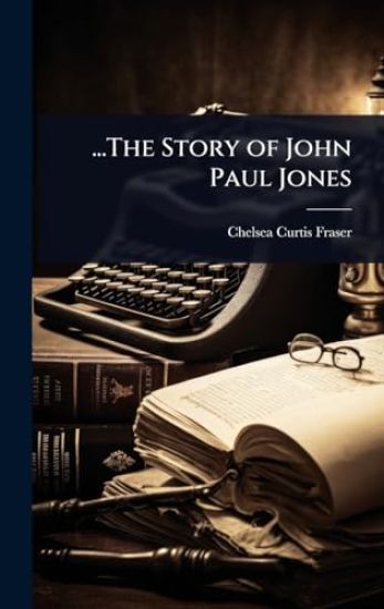 ...The Story of John Paul Jones