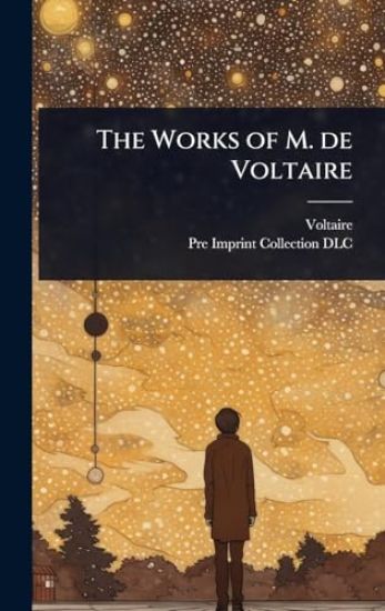 The Works of M. de Voltaire