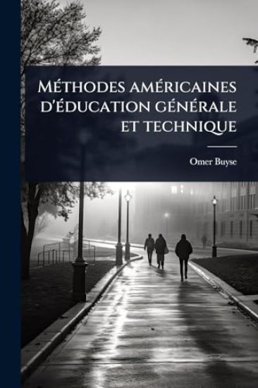 MÃ(c)thodes amÃ(c)ricaines d'Ã(c)ducation gÃ(c)nÃ(c)rale et technique
