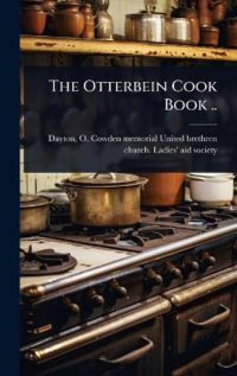 The Otterbein Cook Book ..
