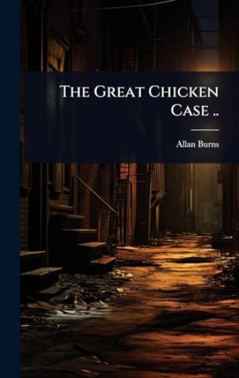 The Great Chicken Case ..