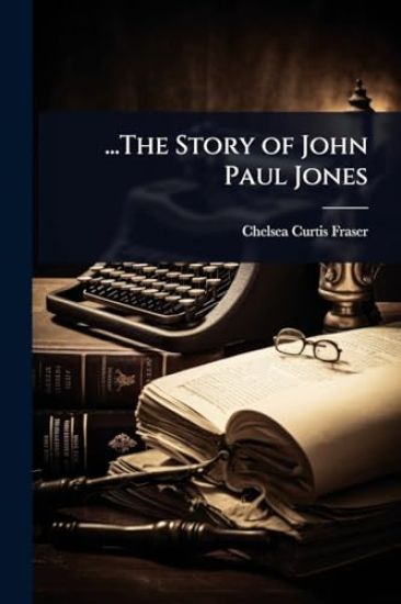 ...The Story of John Paul Jones