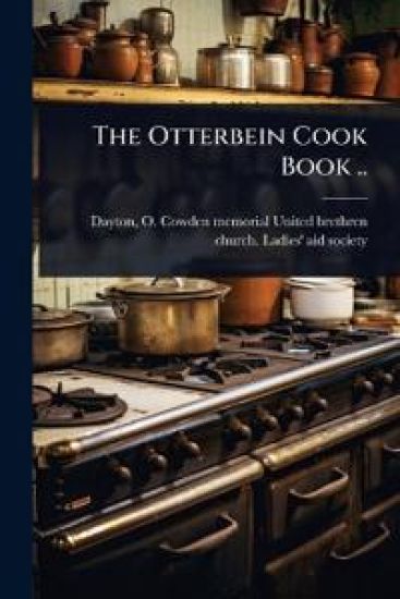 The Otterbein Cook Book ..