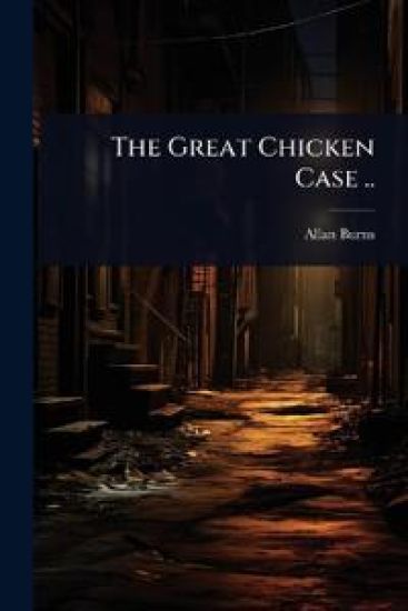 The Great Chicken Case ..