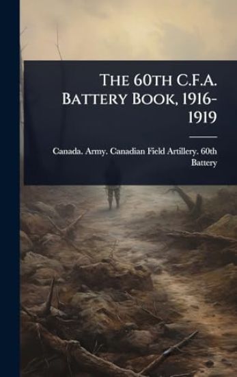 The 60th C.F.A. Battery Book, 1916-1919