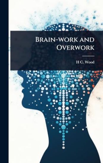 Brain-work and Overwork