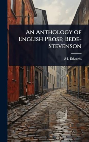 An Anthology of English Prose; Bede-Stevenson
