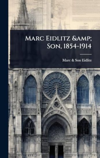 Marc Eidlitz & Son, 1854-1914