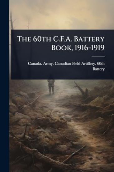 The 60th C.F.A. Battery Book, 1916-1919