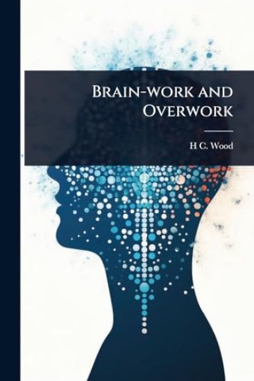 Brain-work and Overwork