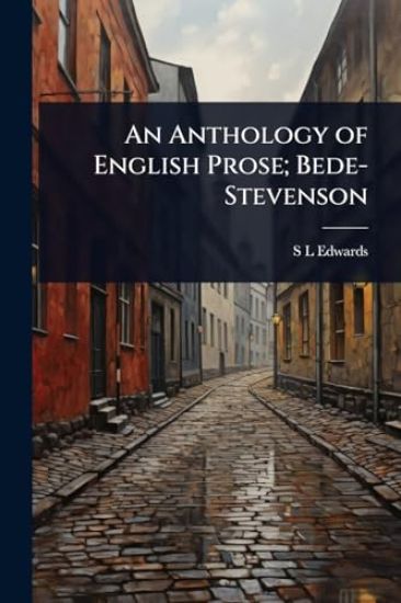 An Anthology of English Prose; Bede-Stevenson