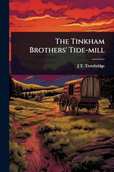 The Tinkham Brothers' Tide-mill