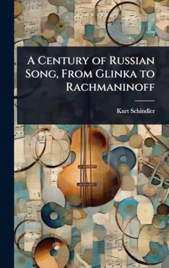 A Century of Russian Song, From Glinka to Rachmaninoff