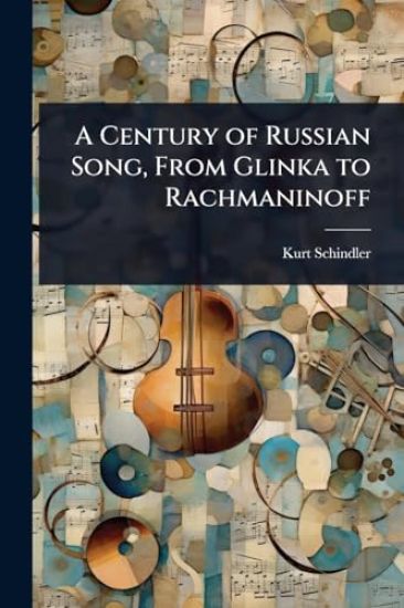 A Century of Russian Song, From Glinka to Rachmaninoff