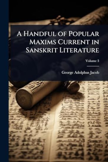 A Handful of Popular Maxims Current in Sanskrit Literature