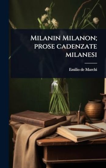 Milanin Milanon; prose cadenzate milanesi