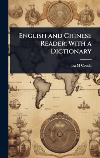 English and Chinese Reader; With a Dictionary